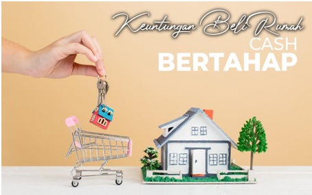 Keuntungan Beli Rumah Cash Bertahap